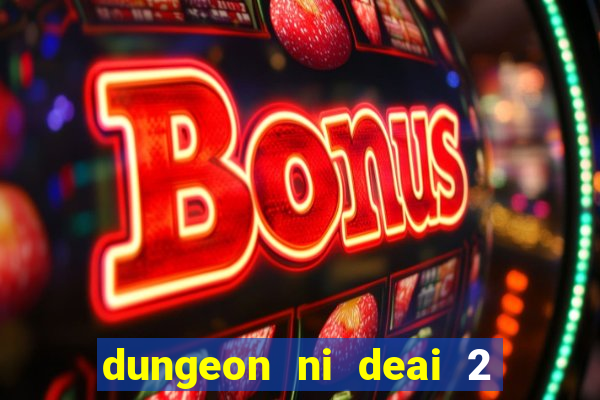 dungeon ni deai 2 temporada dublado data de lançamento